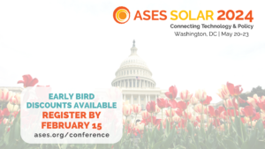 Early Bird Deadline Feb 15th. Click on image or visit www.ases.org/conference/solar2024